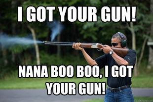 Obamas Got A Gun