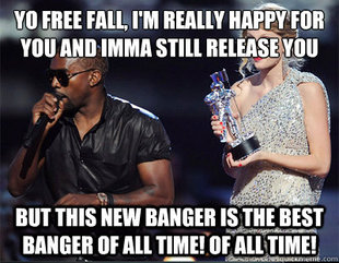 Imma let you finish