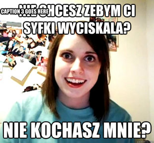 Overly Attached Girlfriend