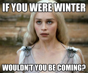 Winter is coming