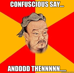 Confucius says