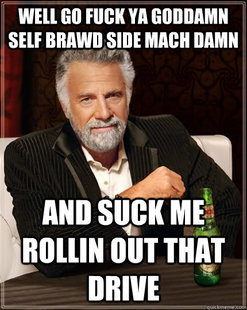 The Most Interesting Man In The World