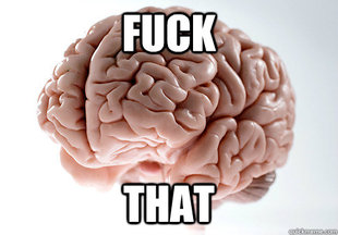 Scumbag Brain