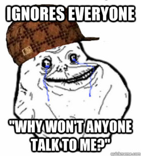 Scumbag Forever Alone