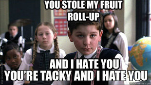 youre tacky and I hate you