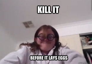 Kill it