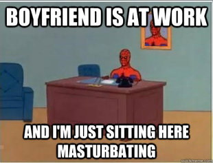 Im just sitting here masturbating