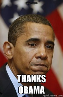 Everything Is Barack Obamas Fault