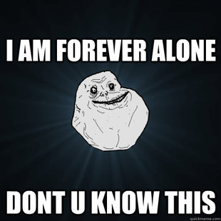 Forever Alone
