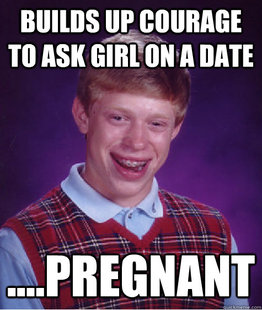 BAD LUCK BRIAN