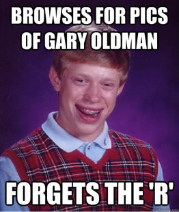 BAD LUCK BRIAN