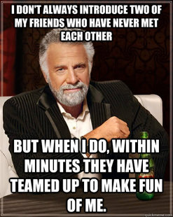 The Most Interesting Man In The World