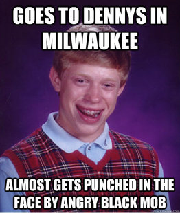 BAD LUCK BRIAN