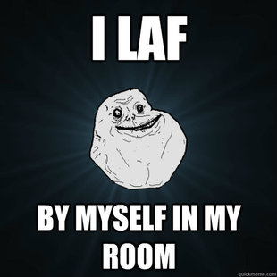 Forever Alone