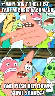 Push it somewhere else Patrick