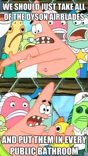 Push it somewhere else Patrick