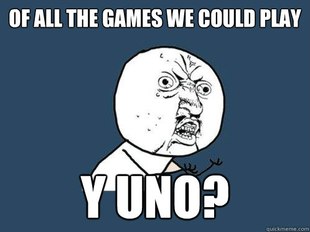 Y U No