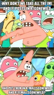 Push it somewhere else Patrick
