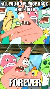Push it somewhere else Patrick