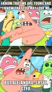 Push it somewhere else Patrick