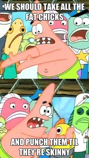 Push it somewhere else Patrick